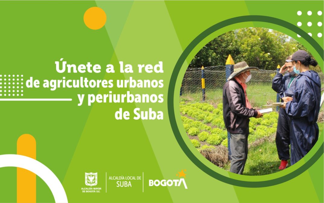 Actualiza tu huerta urbana y únete a la Red de Agricultores Urbanos y Periurbanos de Suba